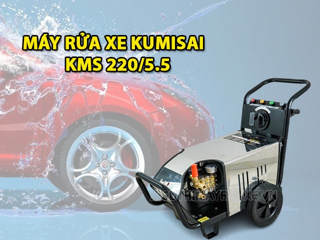 Tìm hiểu về tính năng nổi bật của máy rửa xe Kumisai KMS 220/5.5